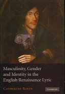 Masculinity, gender and identity in the English Renaissance lyric /