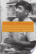 Basket diplomacy : leadership, alliance-building, and resilience among the Coushatta tribe of Louisiana, 1884-1984 /