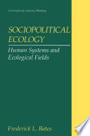 Sociopolitical ecology : human systems and ecological fields /