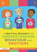 A practical resource for understanding behaviour and emotions /