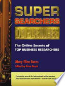 Super searchers do business : the online secrets of top business researchers /