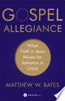Gospel allegiance : what faith in Jesus misses for salvation in Christ /