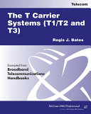 The T carrier systems (T1/T2 and T3) /