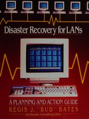 Disaster recovery for LANs : a planning and action guide /