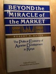 Beyond the miracle of the market : the political economy of agrarian development in Kenya /