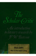 The scholar-critic : an introduction to literary research /