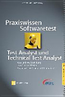 Praxiswissen Softwaretest : Test Analyst und Technical Test Analyst : Aus- und Weiterbildung zum Certified Tester : Advanced Level nach ISTQB-Standard /