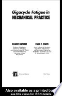 Gigacycle fatigue in mechanical practice /