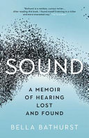 Sound : a memoir of healing lost and found /