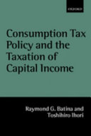 Consumption tax policy and the taxation of capital income /