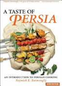 A taste of Persia : an introduction to Persian cooking /