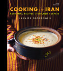 Cooking in Iran : regional recipes & kitchen secrets /