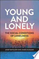 Young and lonely : the social conditions of loneliness /