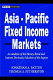 Asia-Pacific fixed income markets : an analysis of the region's money, bond, and interest derivative markets /