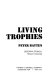 Living trophies /