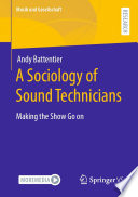 A Sociology of Sound Technicians : Making the Show Go on /