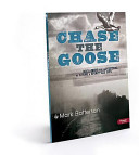 Chase the goose : reclaiming the adventure of living a spirit-led life /