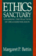 Ethics in the sanctuary : examining the practices of organized religion /