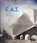 E.A.T. - Experiments in Art and Technology /