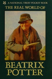 The real world of Beatrix Potter /