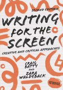 Writing for the screen : creative and critical approaches /