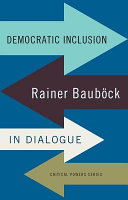 Democratic inclusion : Rainer Bauböck in dialogue /