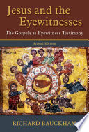 Jesus and the eyewitnesses : the Gospels as eyewitness testimony /