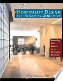 Hospitality design for the gray generation : meeting the needs of a growing market /