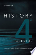 History 4° celsius : search for a method in the age of the Anthropocene /