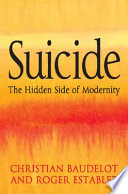 Suicide : the hidden side of modernity /