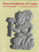 Maya sculpture of Copán : the iconography /