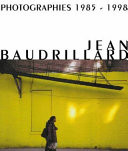 Jean Baudrillard : Fotografien 1985-1998 ; [im Horizont des Objekts ; Objekte in diesem Spiegel sind näher als sie erscheinen ; 9.1.-14.2.1999, Neue Galerie Graz am Landesmuseum Joanneum, Graz] = Photographies = Photographs /