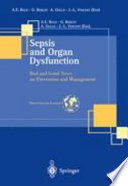 Sepsis and Organ Dysfunction : Bad and Good News on Prevention and Management /