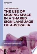 The use of signing space in a shared sign language of Australia /