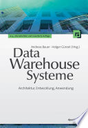 Data-Warehouse-Systeme : Architektur, Entwicklung, Anwendung.