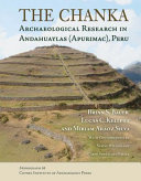 The Chanka : archaeological research in Andahuaylas (Apurimac), Peru /
