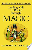 Leading kids to books through magic /