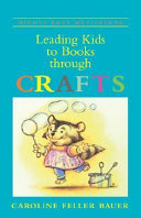 Leading kids to books through crafts /