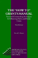 The "how to" grants manual : successful grantseeking techniques for obtaining public and private grants /