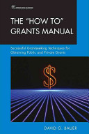 The "how to" grants manual : successful grantseeking techniques for obtaining public and private grants /