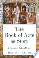 The book of Acts as story : a narrative-critical study /