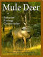 Mule deer : behavior, ecology, conservation /
