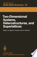 Two-Dimensional Systems, Heterostructures, and Superlattices : Proceedings of the International Winter School Mauterndorf, Austria, February 26 - March 2, 1984 /