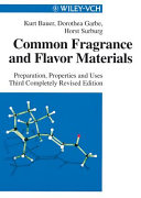 Common fragrance and flavor materials : preparation, properties, and uses /