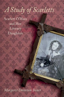 A study of Scarletts : Scarlett O'Hara and her literary daughters /