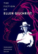 The fiction of Ellen Gilchrist /