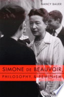 Simone de Beauvoir, philosophy, & feminism /