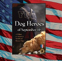 Dog heroes of September 11th : a tribute to America's search and rescue dogs /