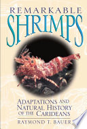 Remarkable shrimps : adaptations and natural history of the Carideans /