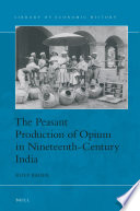 The peasant production of opium in Nineteenth-century India /